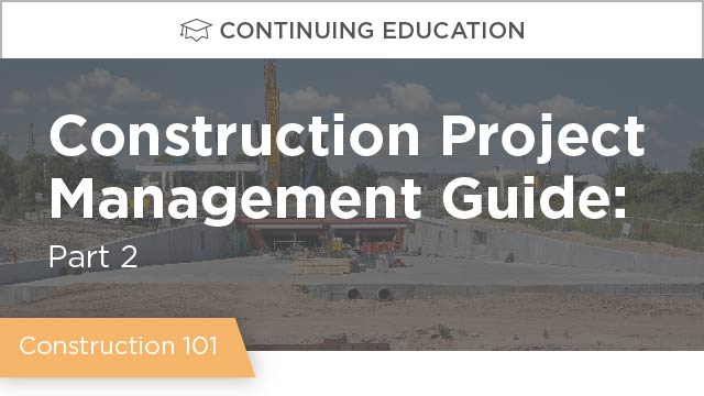 Construction Project Management Guide: Part 2