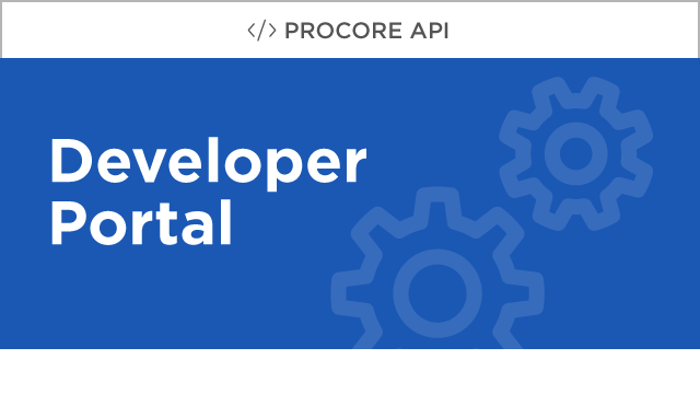 Procore Developer: Getting Started with the Procore Developer Portal