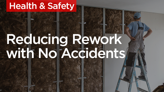 Construction Quality and Safety: Reducing Rework While Achieving Zero Incidents and Accidents