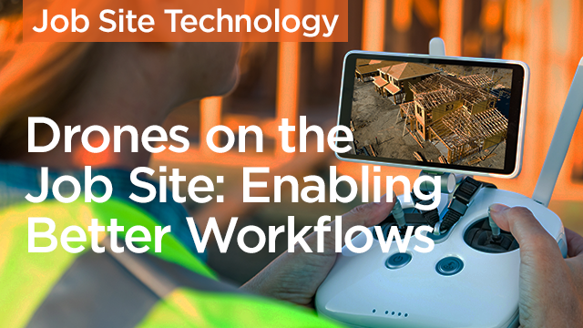 Drones on the Jobsite: Enabling Better Workflows