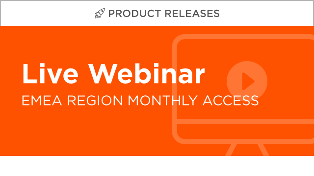 Attend Live Product Release Webinars 2020 (EMEA)