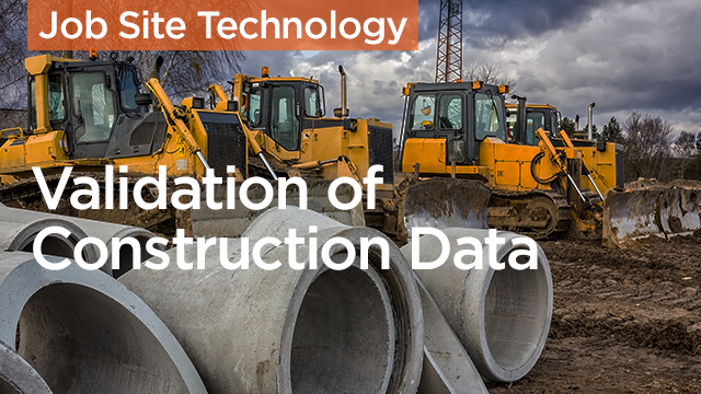 Validation of Construction Data