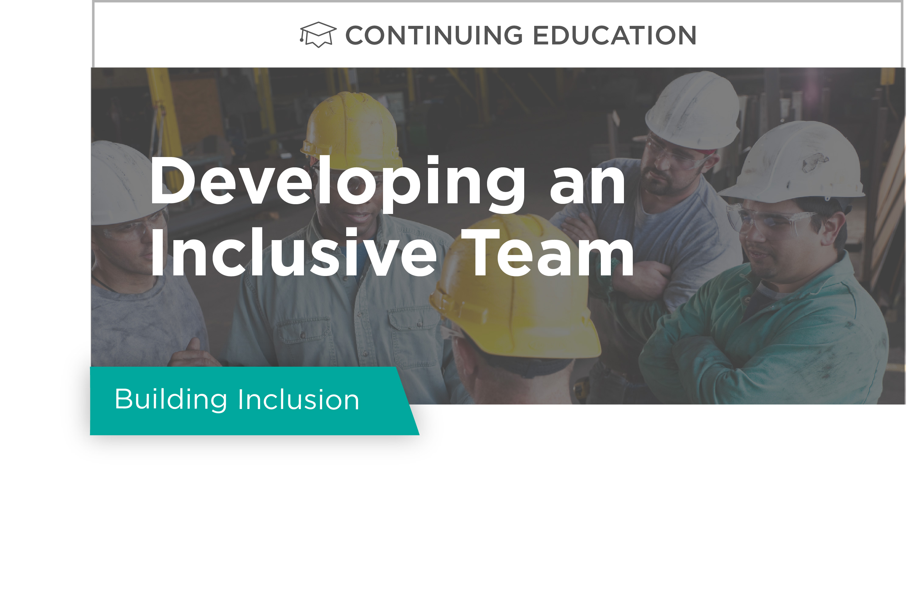 Building Inclusion: Developing an Inclusive Team