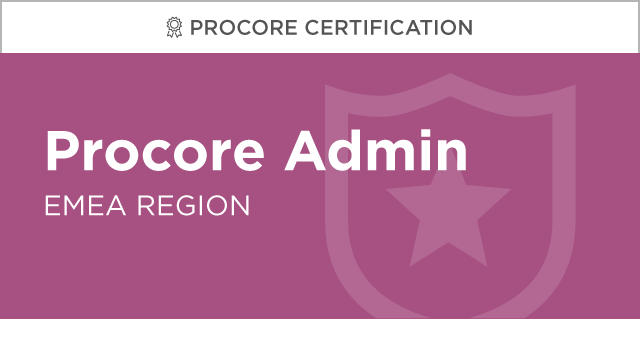 Procore Certification: Procore Administrator (EMEA)