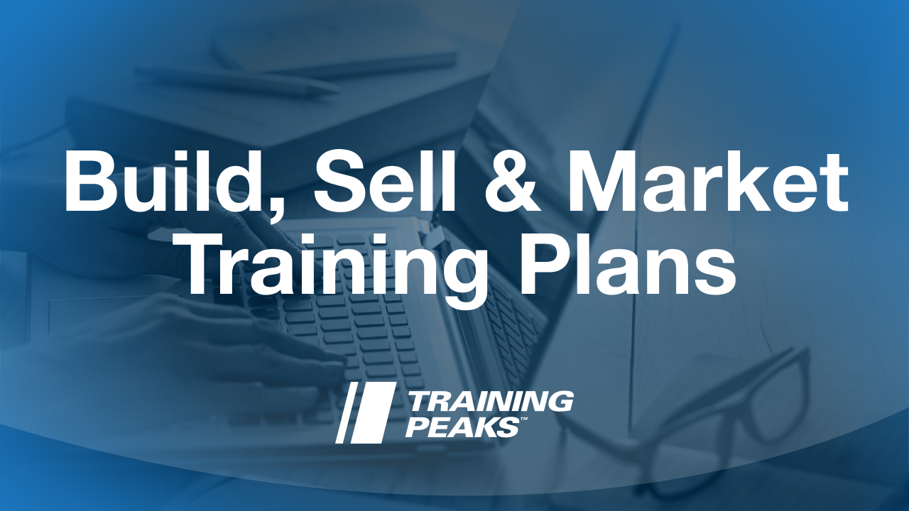 Build, Sell and Market Training Plans Like a Pro
