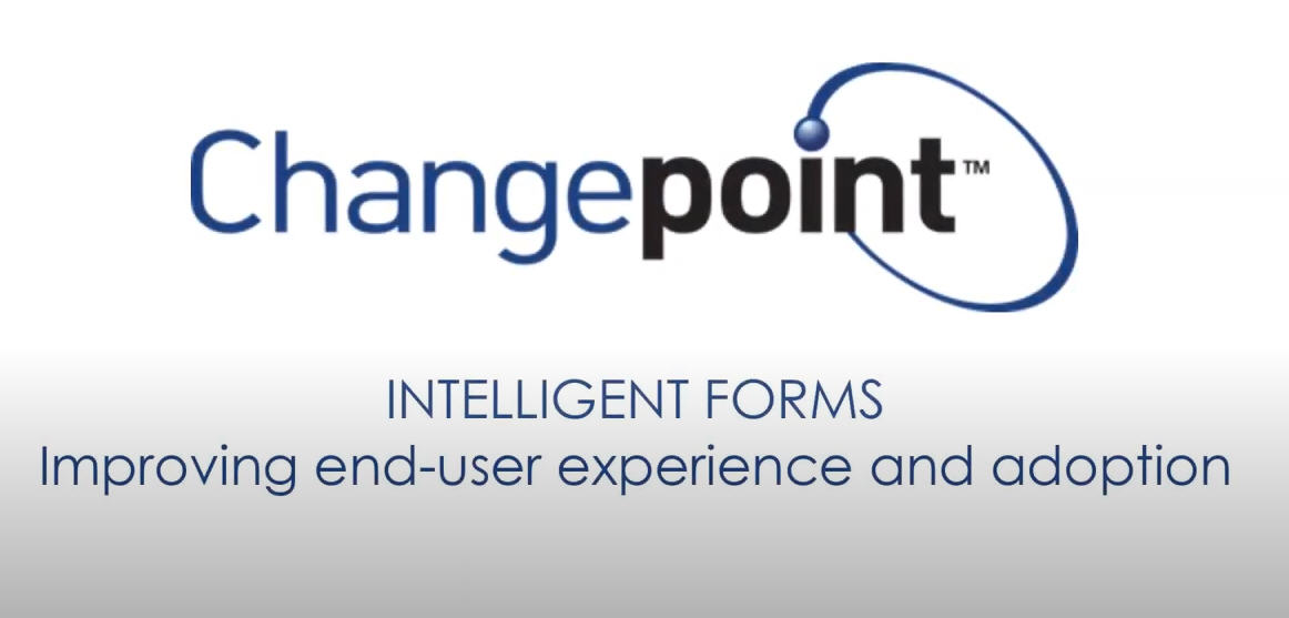 Changepoint SA 2020: Intelligent Forms - Overview and Demonstration