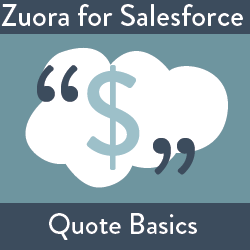 Zuora for Salesforce: Quote Basics