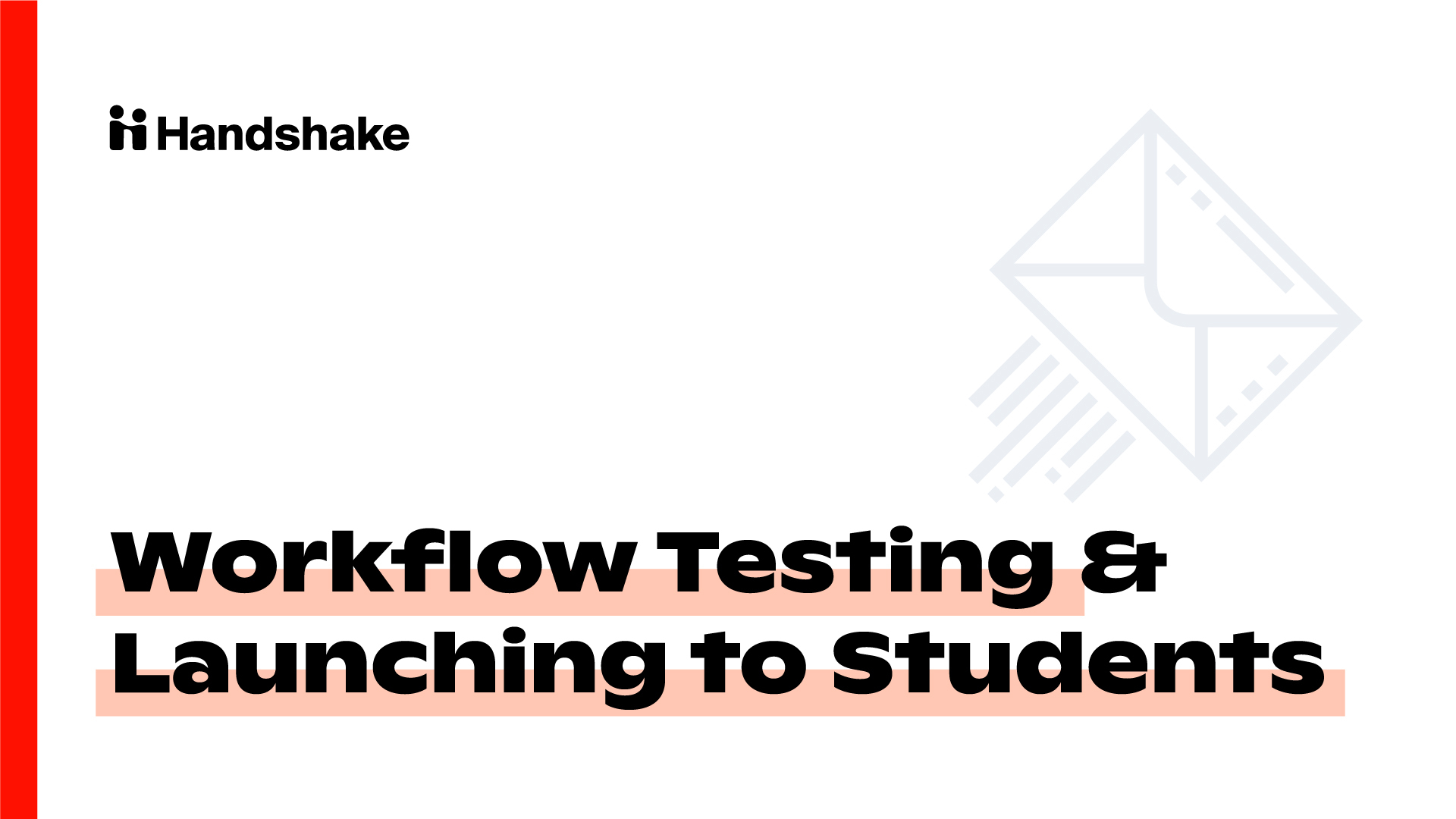 Milestone 8: Workflow Testing & Launching to Students