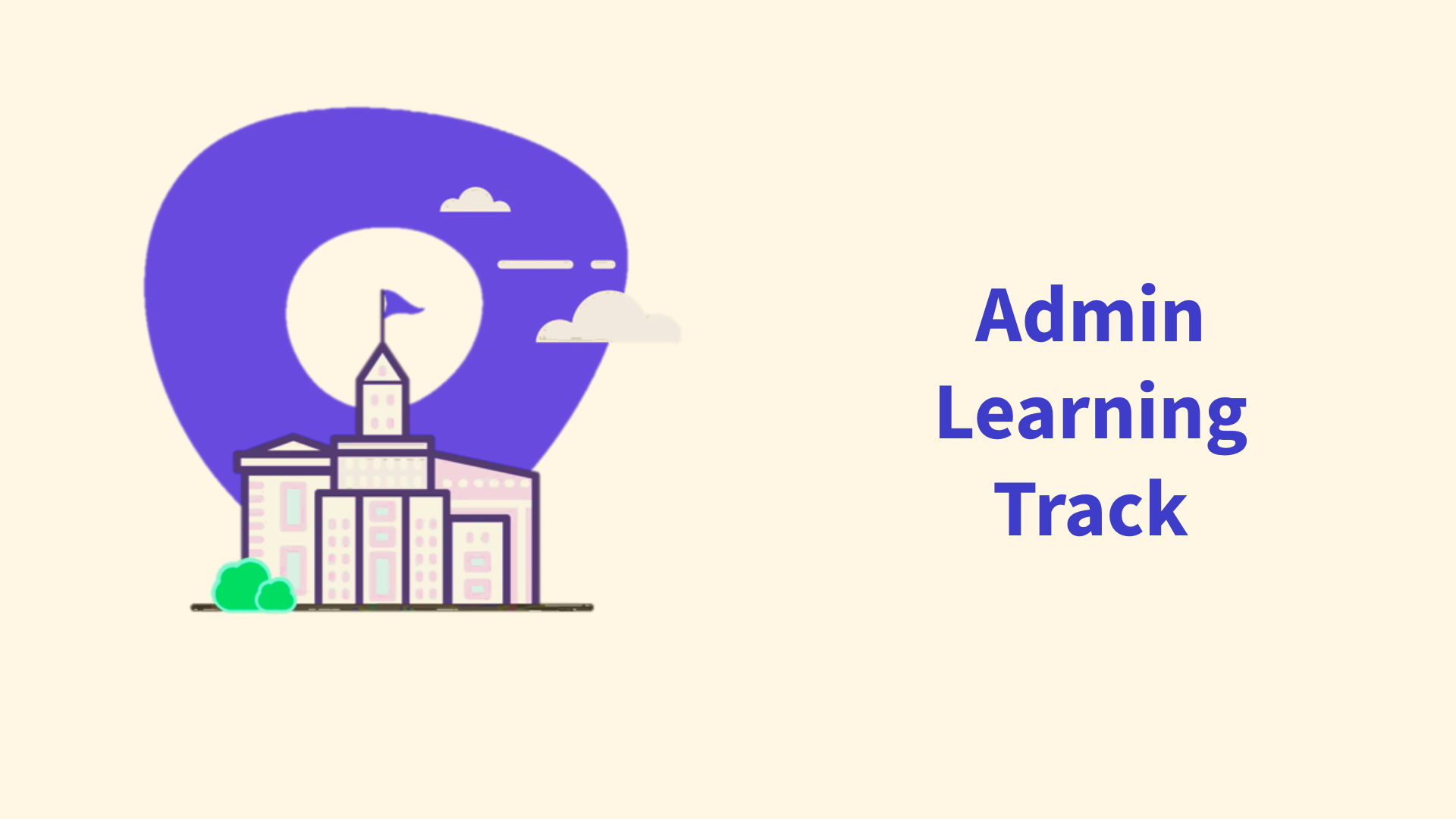 Admin Learning Track