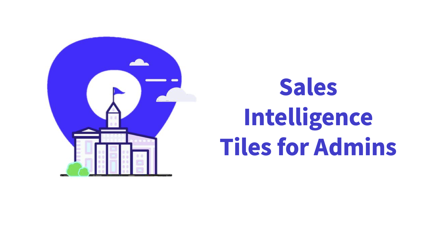 Sales Intelligence Tiles for Admins