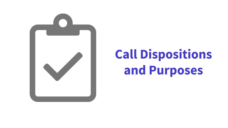 Call Dispositions and Call Purposes