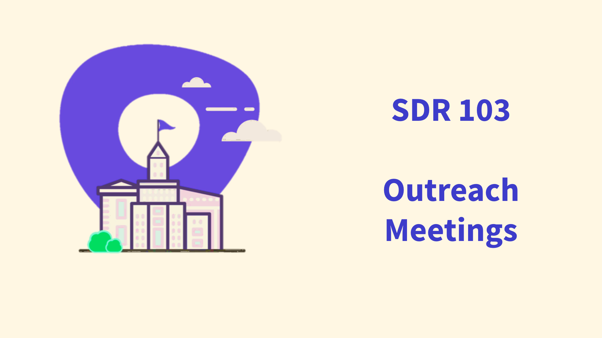 SDR 103 - Outreach Meetings