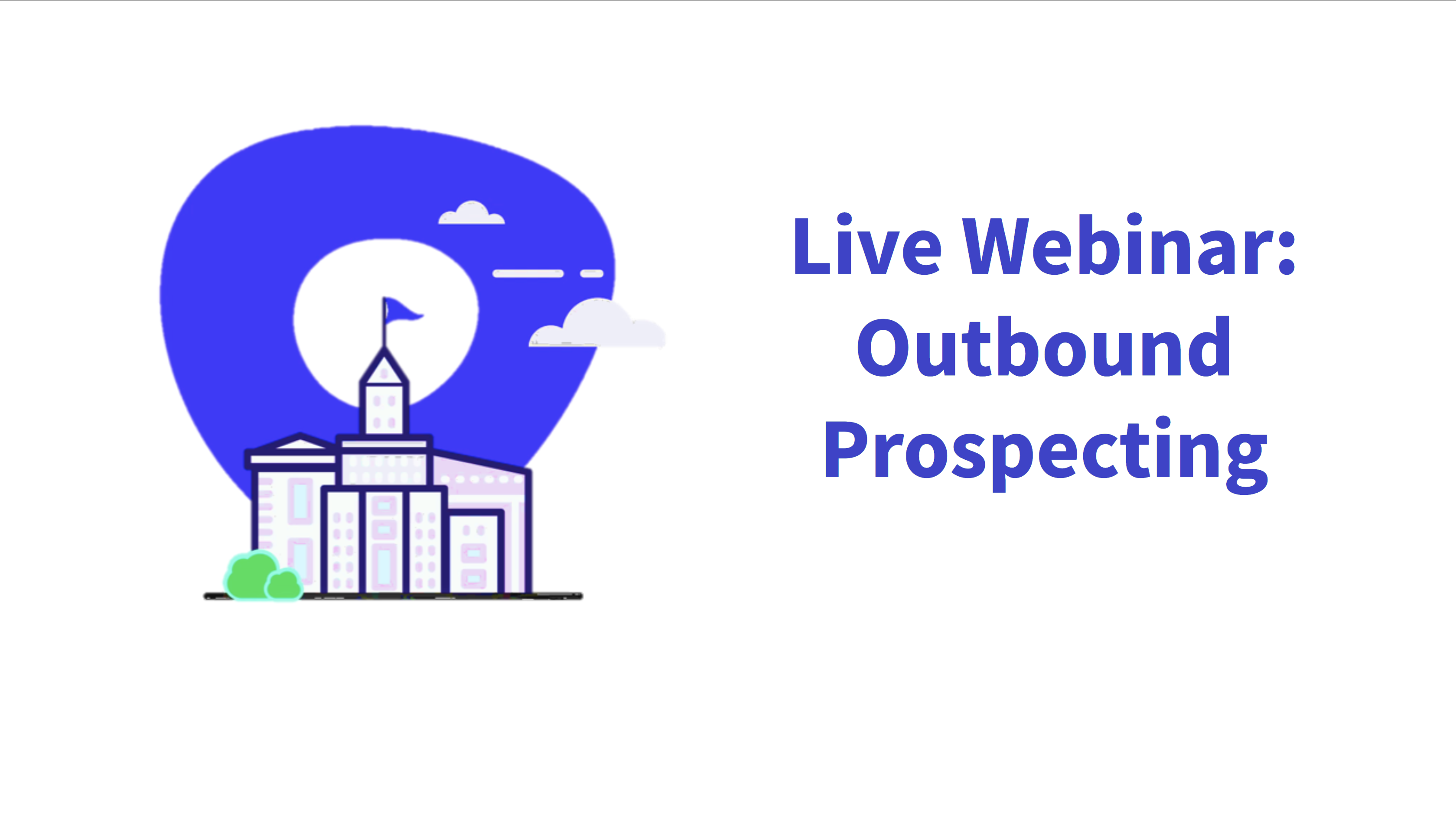 Live Webinar: Outbound Prospecting