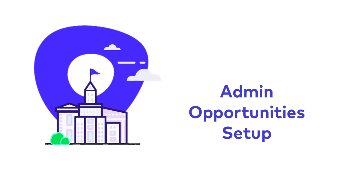 Opportunity Setup for Admins