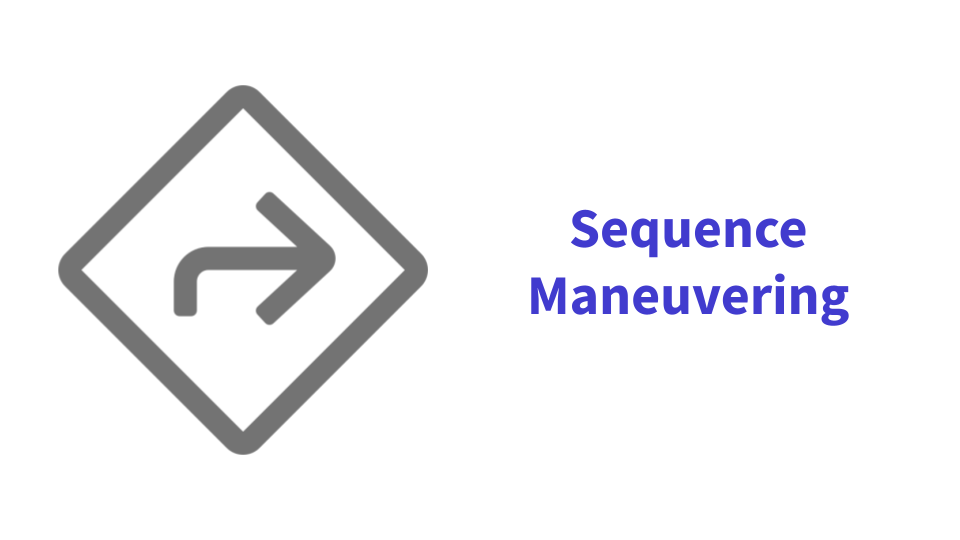 Sequence Maneuvering