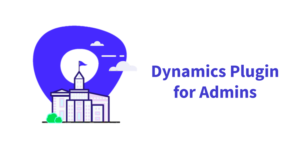 Dynamics Plugin for Admins