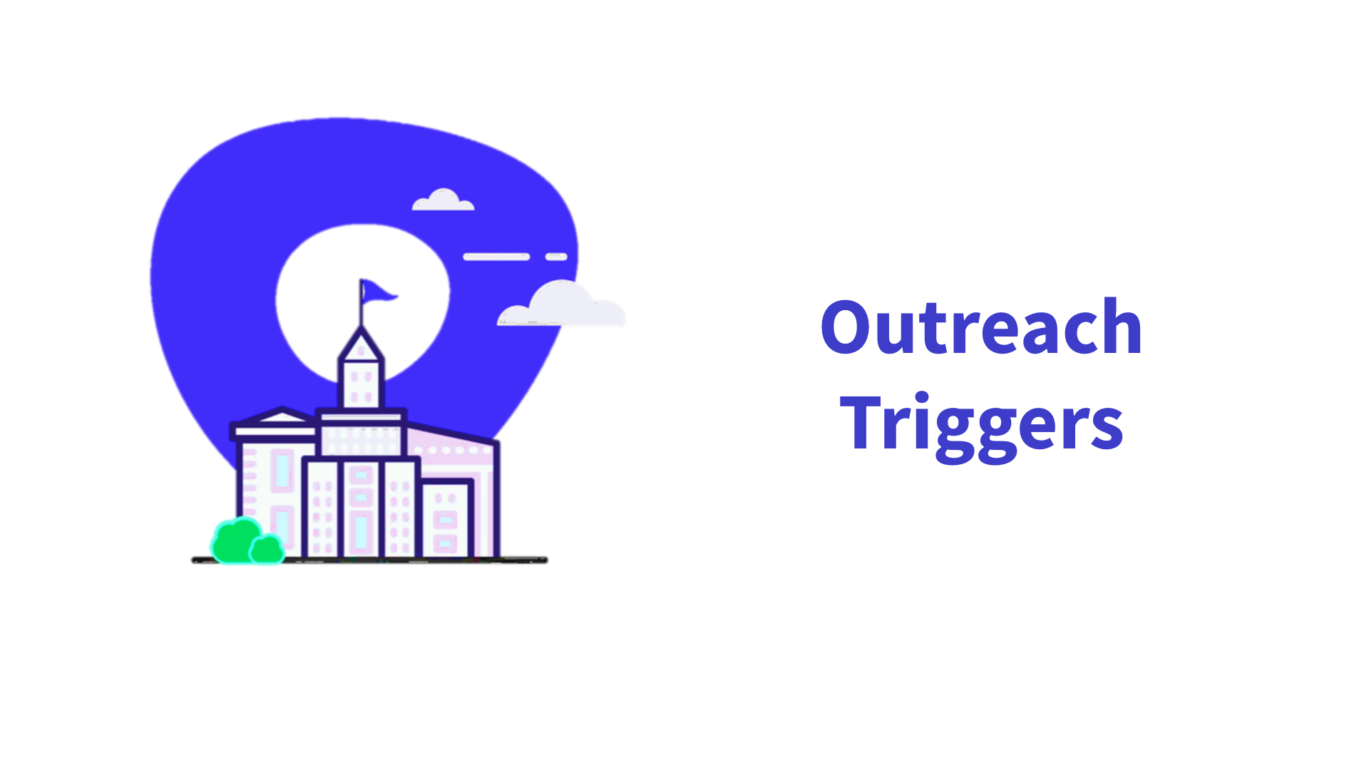 Outreach Triggers