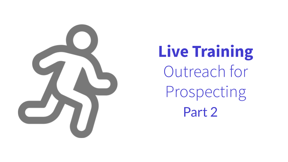 Live Training: Outreach for Prospecting (Part 2)