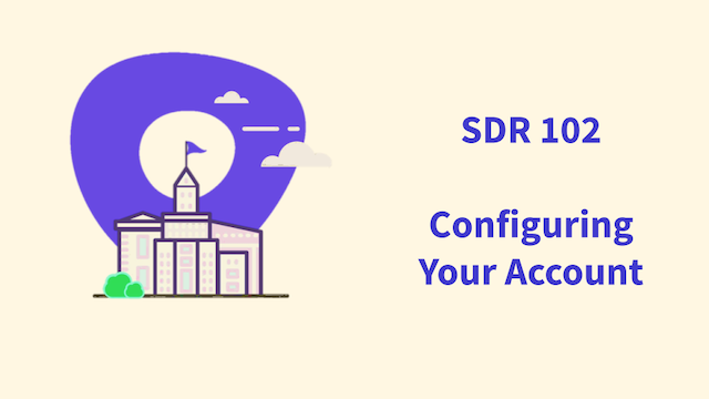 SDR 102 - Configuring Your Account