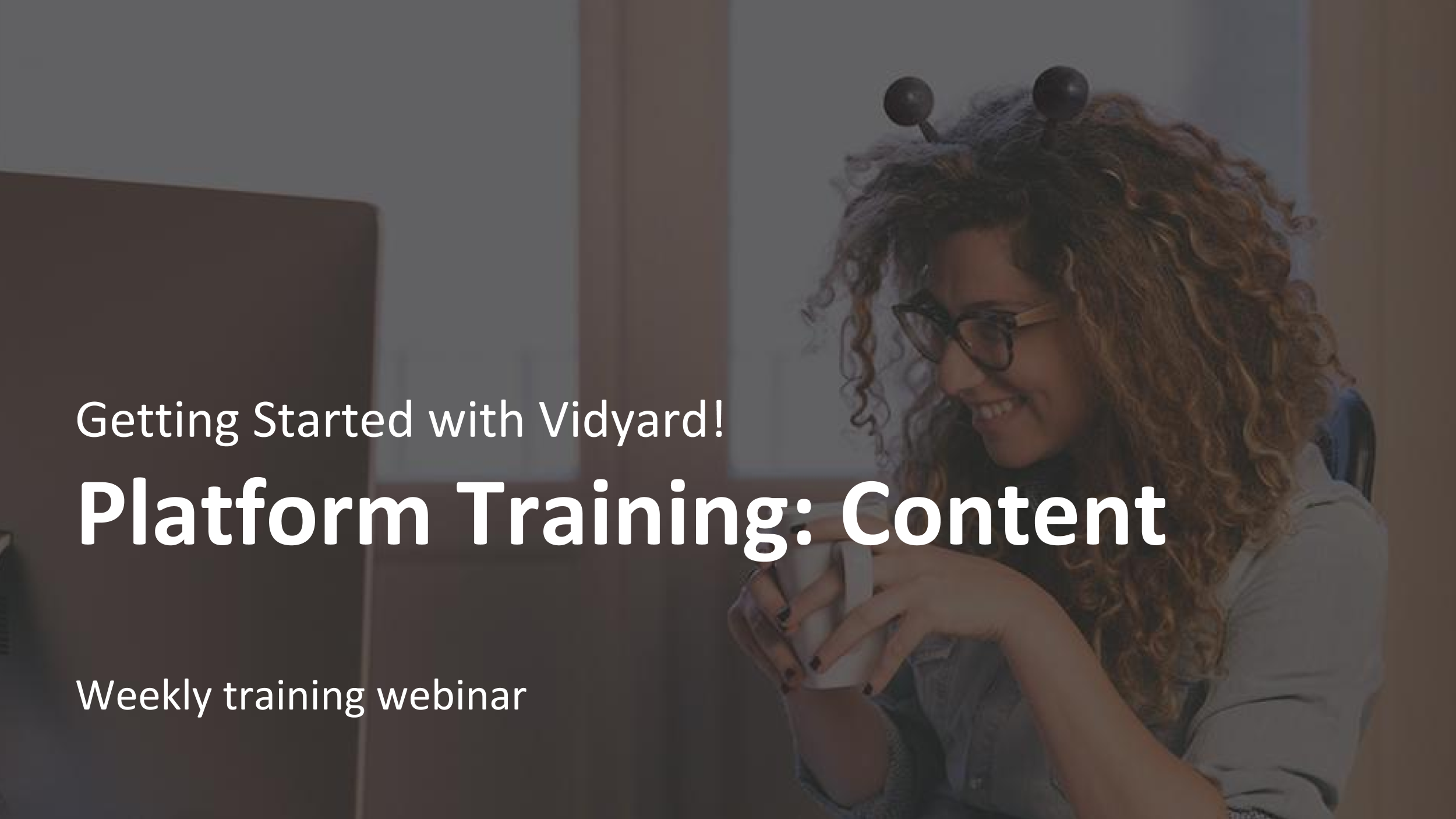 Vidyard Platform Training Webinars (2 parts)