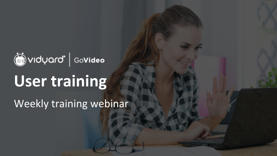GoVideo User Training Webinar