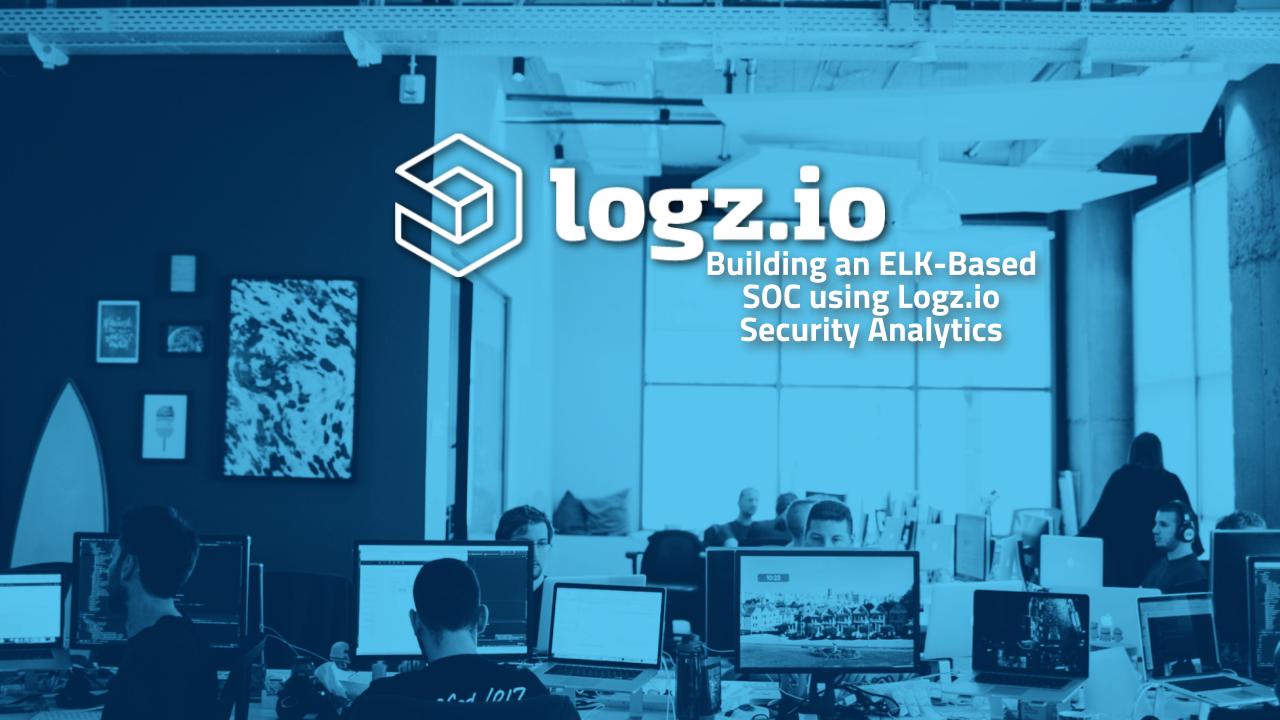 Building an ELK-Based SOC using Logz.io Security Analytics