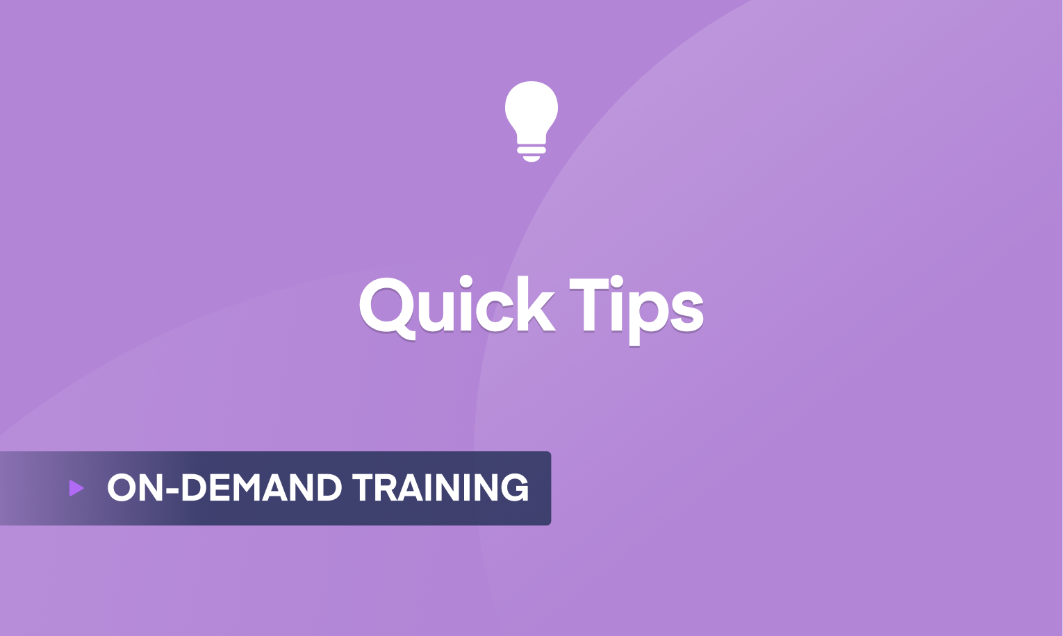 Quick Tips