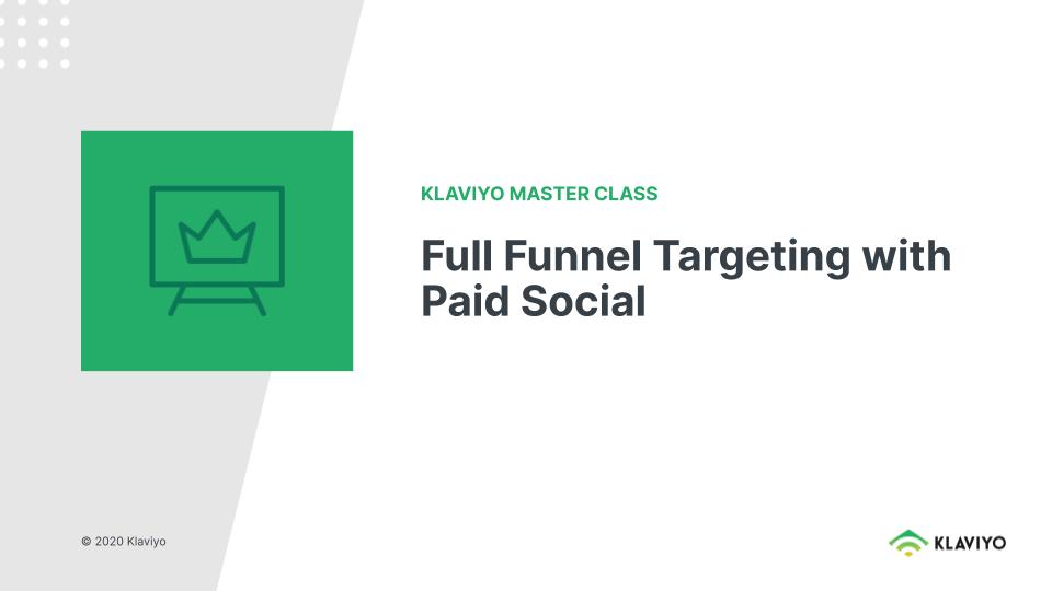 Master Class: Full Funnel Targeting with Paid Social