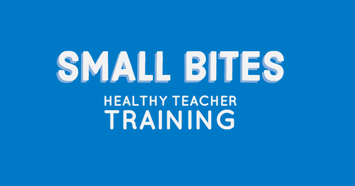 Training: Small Bites Healthy Teacher Training