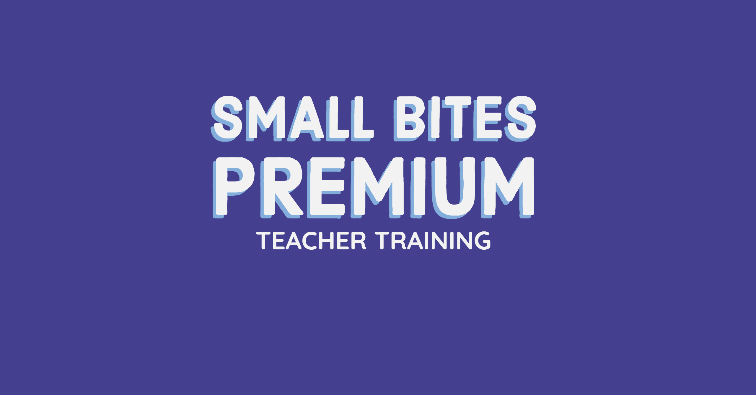 Training: Small Bites Premium