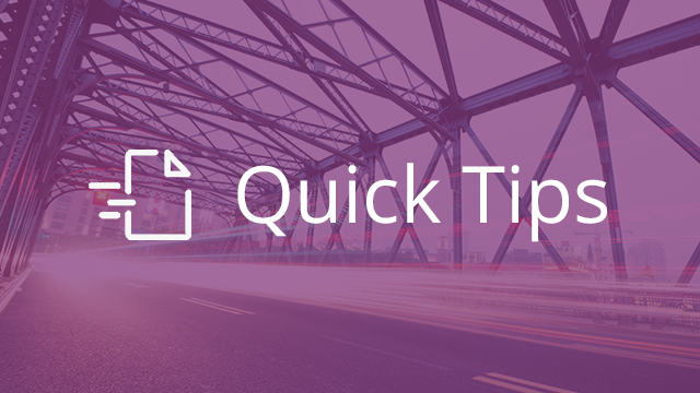 Quick Tips