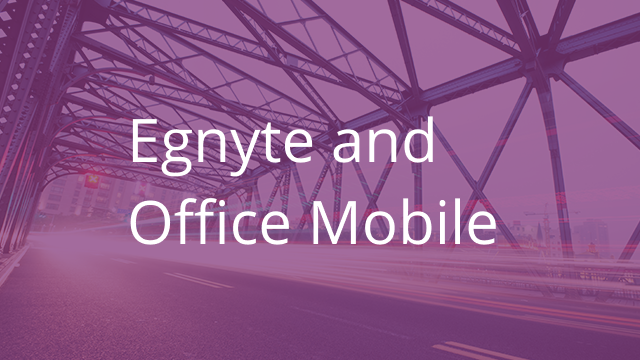 Egnyte and Office Mobile