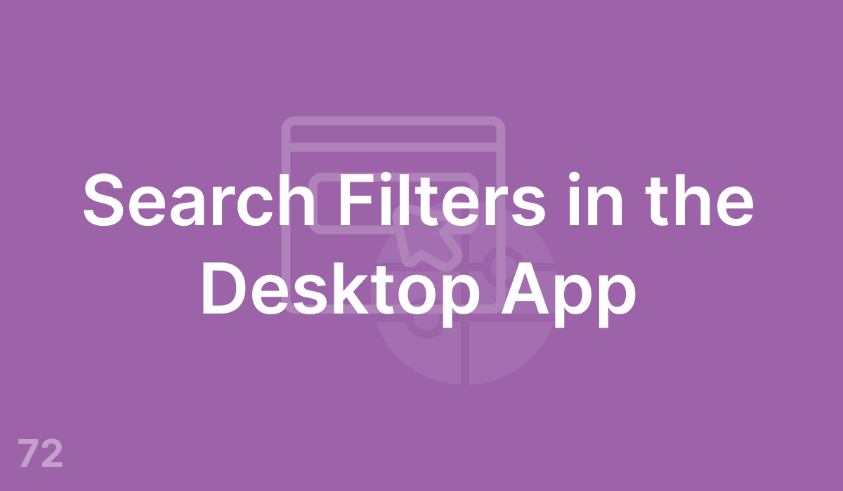 Search Filters in the Desktop App (#72)