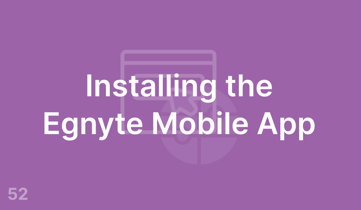 Installing the Egnyte Mobile App (#52)