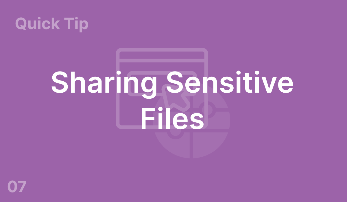 Sharing Sensitive Files (#7)