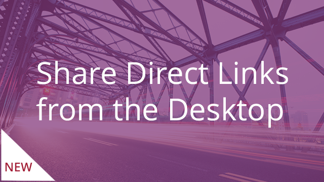 Share Direct Links from the Desktop