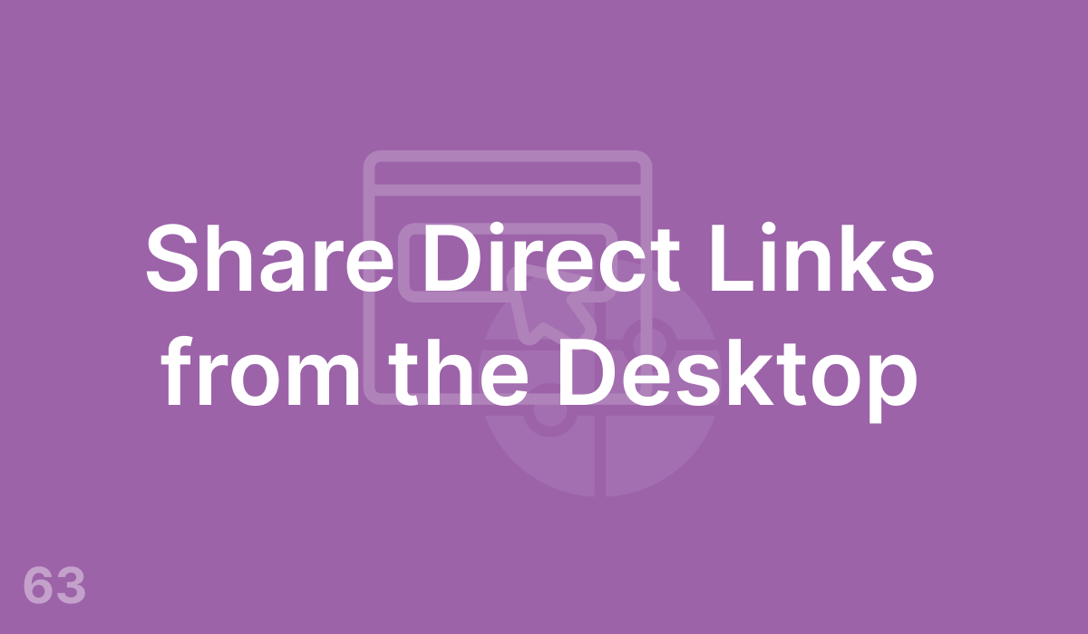 Share Direct Links from the Desktop (#63)
