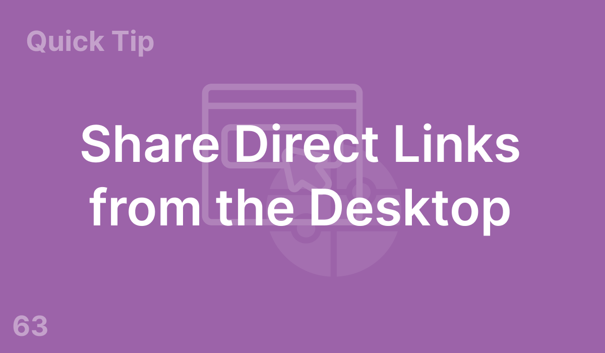 Share Direct Links from the Desktop (#63)