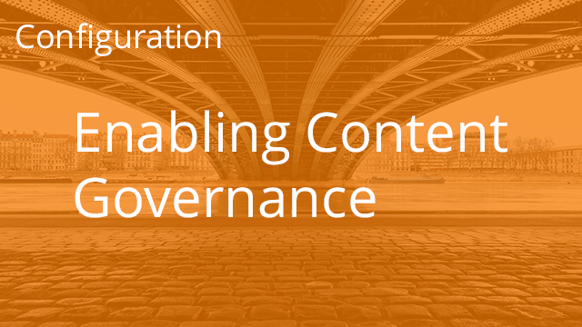 Enabling Content Governance