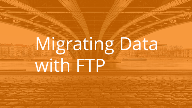 Migrating Data with FTP