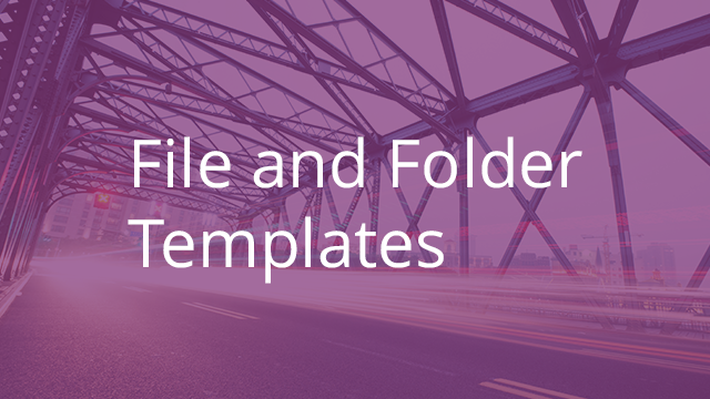 File and Folder Templates