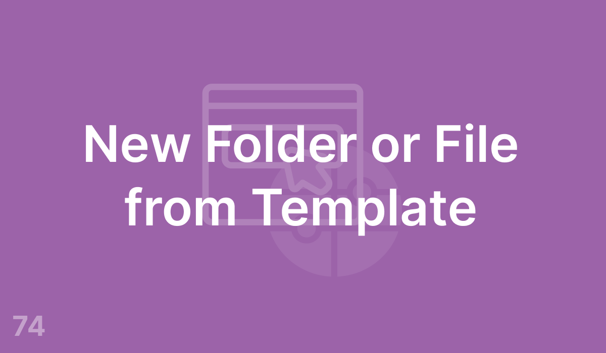 New Folder or File from Template (#74)