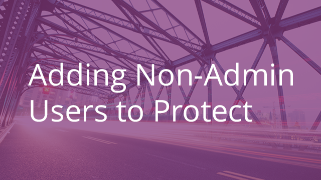 Empowering Non-Admin Users to Protect Content