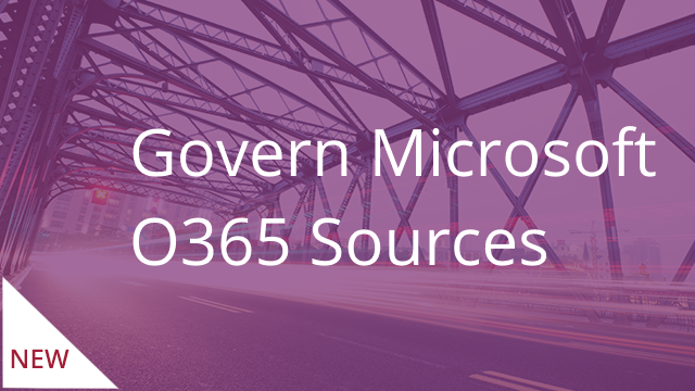 Govern Microsoft O365 Sources