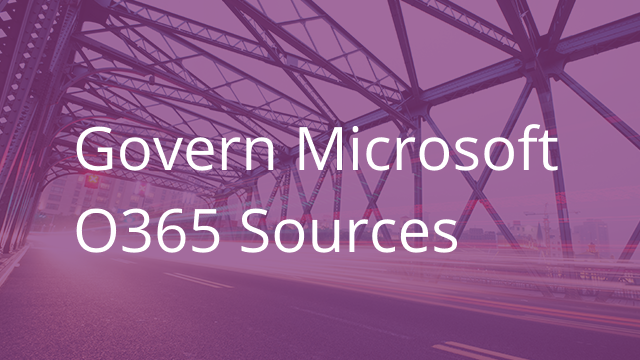 Govern Microsoft O365 Sources