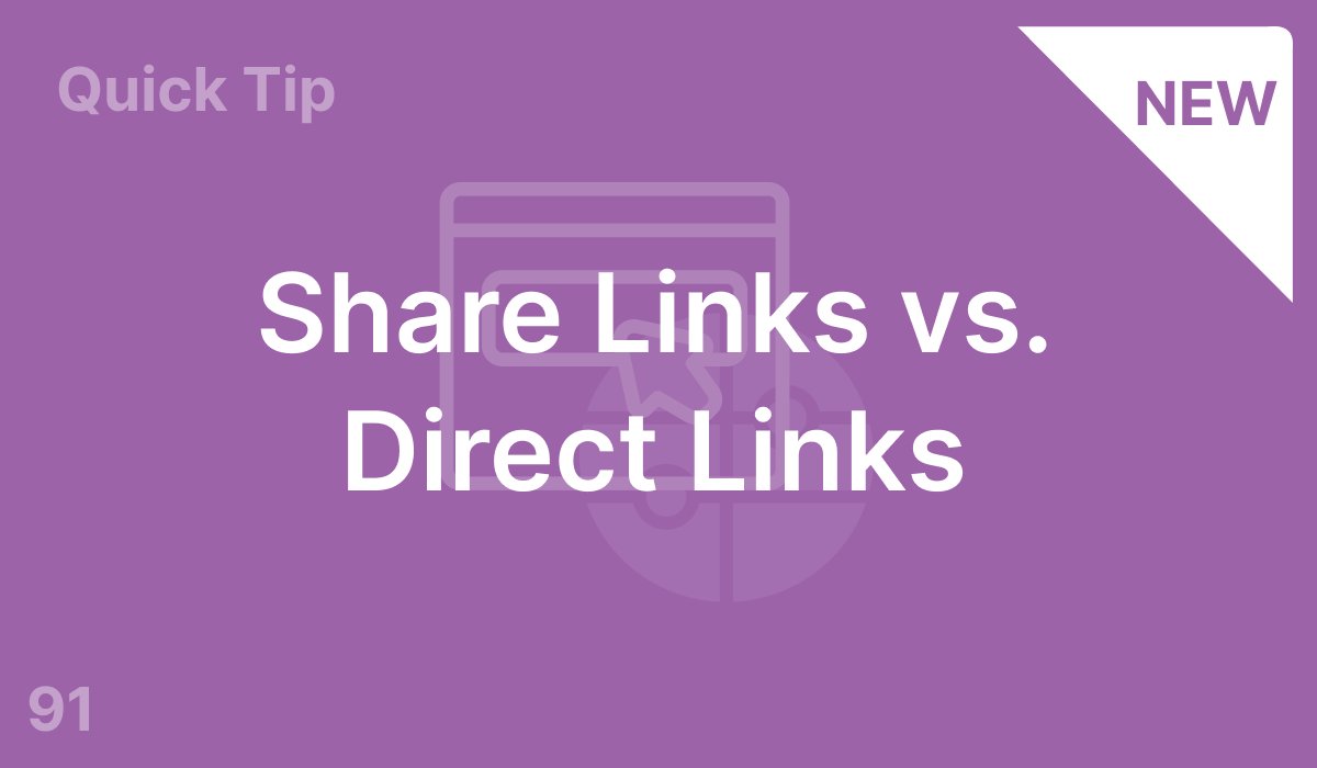 Share Links vs. Direct Links (#91)