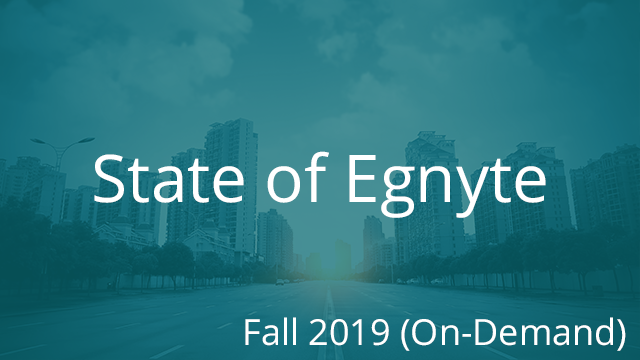 State of Egnyte - Fall 2019 (On-Demand)