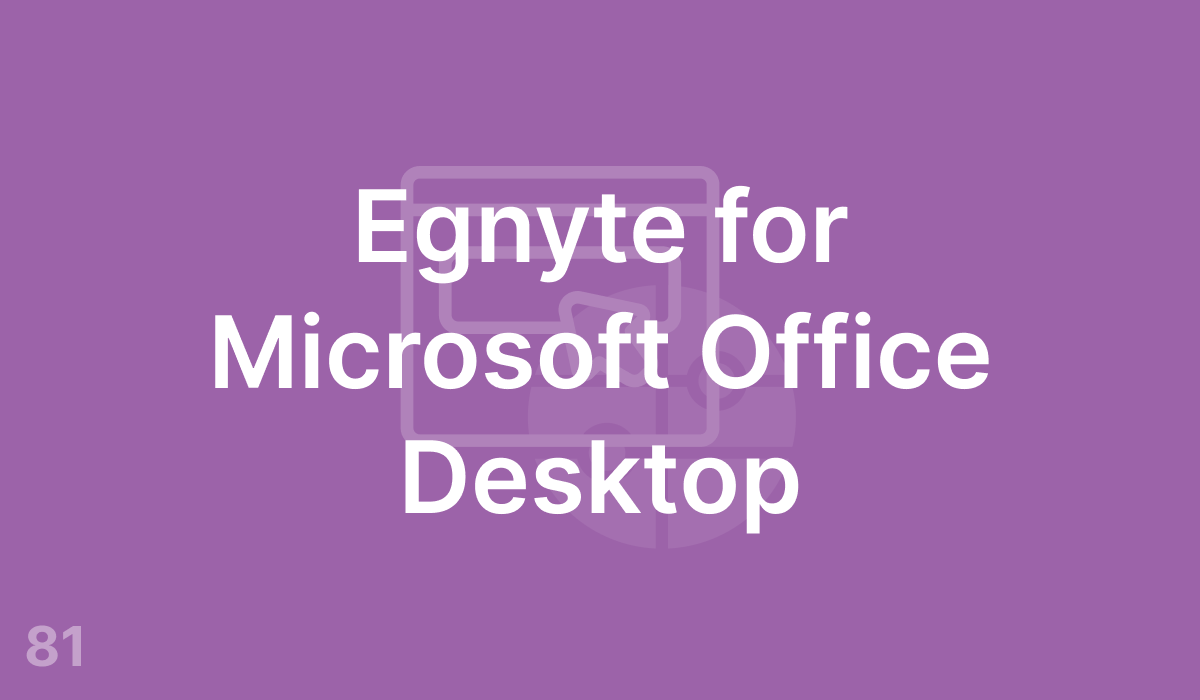 Egnyte for Microsoft Office Desktop (#81)