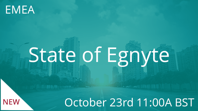 State of Egnyte - Fall 2019 10/23/2019 11:00AM BST