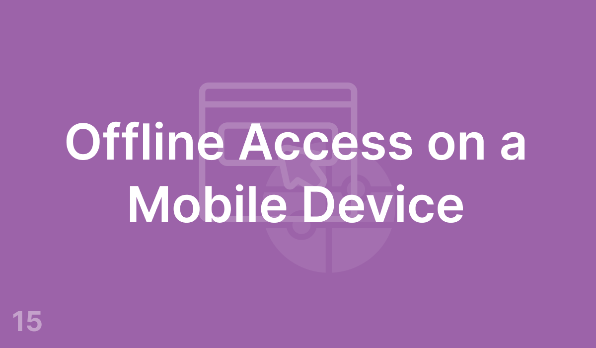 Offline Access on a Mobile Device (#15)